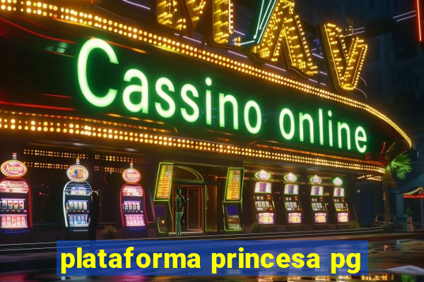 plataforma princesa pg